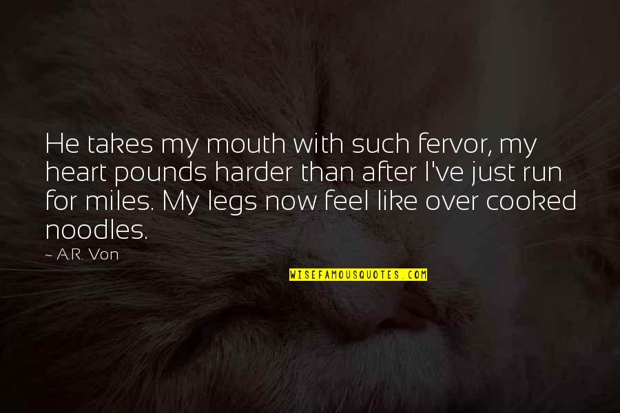Puts You Down Quotes By A.R. Von: He takes my mouth with such fervor, my