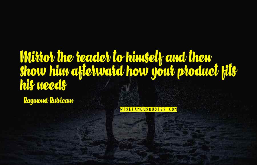 Putt Jattan De Quotes By Raymond Rubicam: Mirror the reader to himself and then show Putt Jattan De Quotes By Raymond Rubicam: Mirror the reader to himself and then show