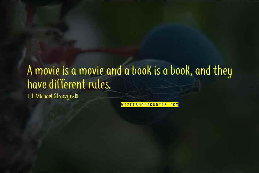 Putteth Quotes By J. Michael Straczynski: A movie is a movie and a book