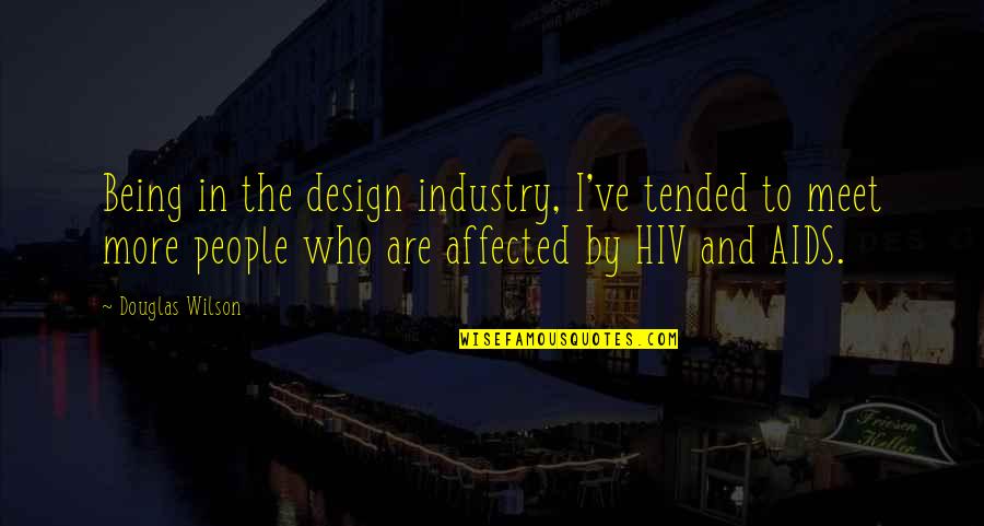 Putting Others Happiness Before Yours Quotes By Douglas Wilson: Being in the design industry, I've tended to