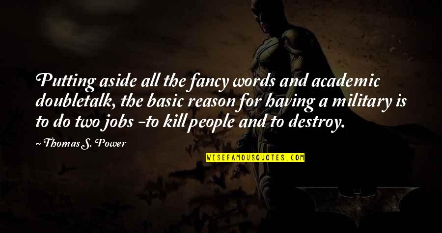 Putting People Aside Quotes By Thomas S. Power: Putting aside all the fancy words and academic