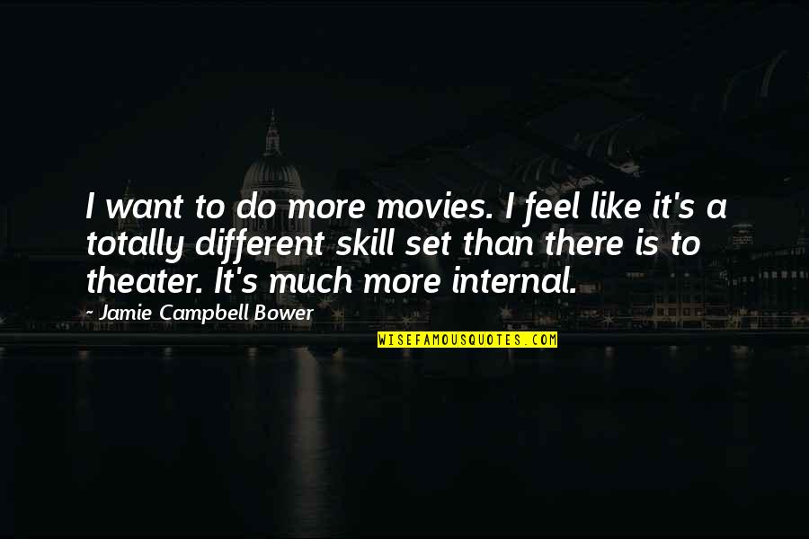 Putting Together The Pieces Quotes By Jamie Campbell Bower: I want to do more movies. I feel