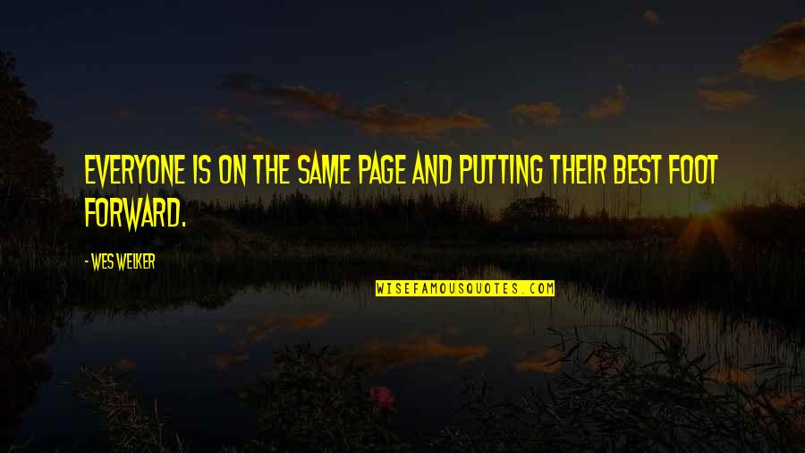 Putting Your Business Out There Quotes By Wes Welker: Everyone is on the same page and putting