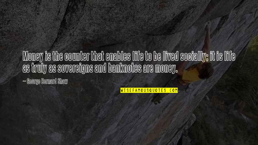 Putting Yourself In Others Shoes Is Another Way Of Describing Quotes By George Bernard Shaw: Money is the counter that enables life to Putting Yourself In Others Shoes Is Another Way Of Describing Quotes By George Bernard Shaw: Money is the counter that enables life to