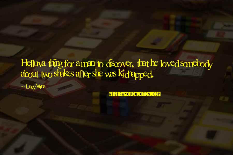 Putujuca Quotes By Lucy Varna: Helluva thing for a man to discover, that