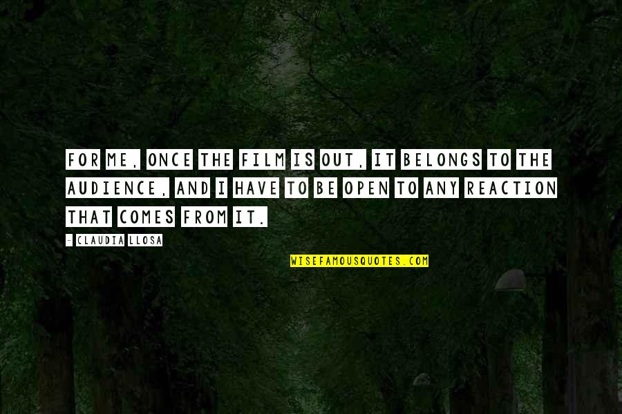 Putumayo Presents Quotes By Claudia Llosa: For me, once the film is out, it Putumayo Presents Quotes By Claudia Llosa: For me, once the film is out, it