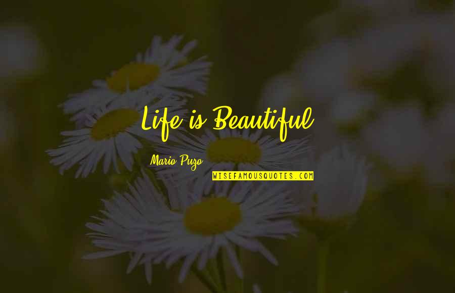 Puzo Quotes By Mario Puzo: Life is Beautiful