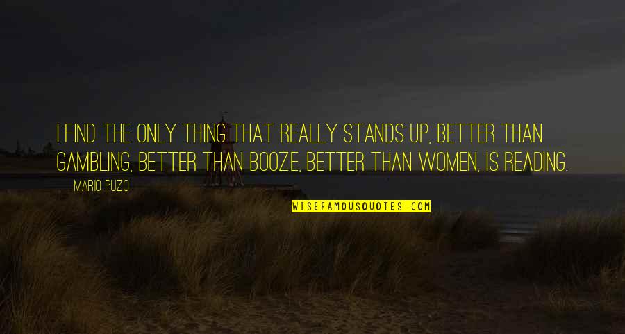 Puzo Quotes By Mario Puzo: I find the only thing that really stands Puzo Quotes By Mario Puzo: I find the only thing that really stands