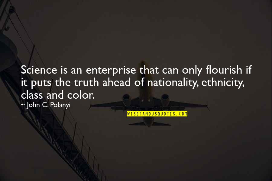 Puzzle Baron Drop Quotes By John C. Polanyi: Science is an enterprise that can only flourish