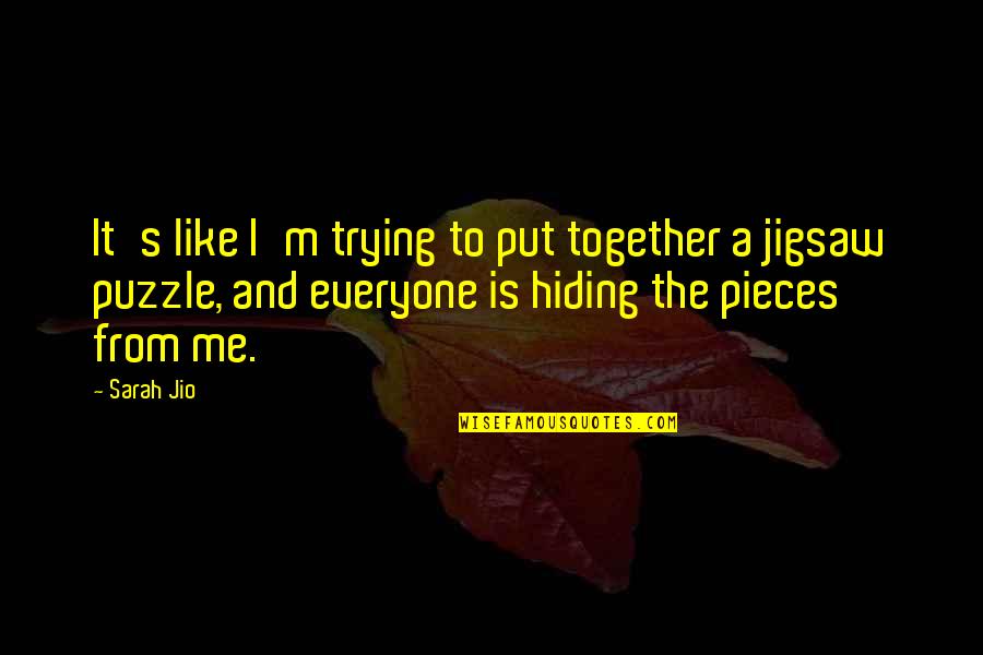 Puzzle Pieces Quotes By Sarah Jio: It's like I'm trying to put together a