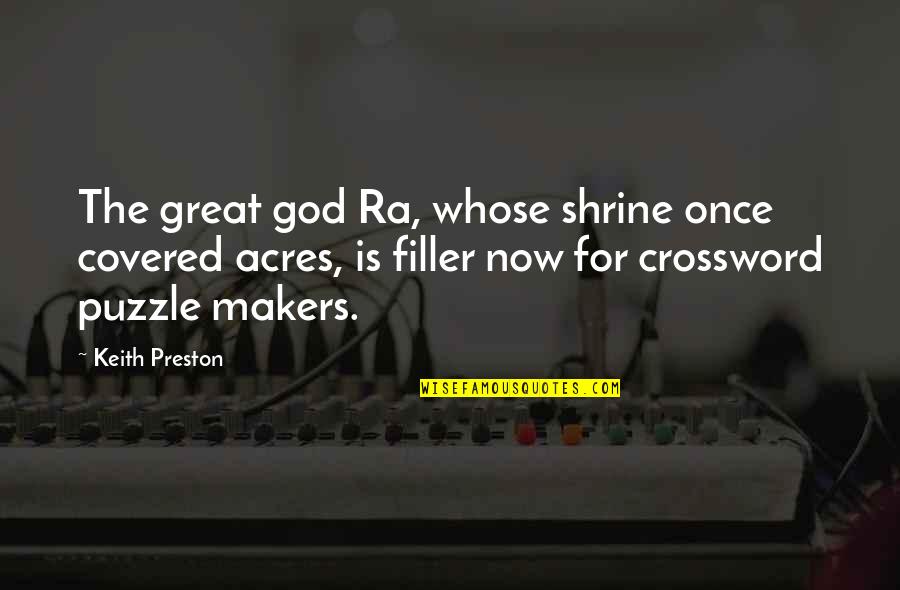 Puzzle Quotes By Keith Preston: The great god Ra, whose shrine once covered