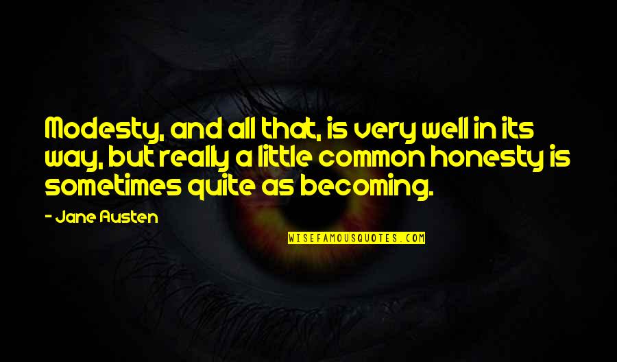 Pvt Pyle Quotes By Jane Austen: Modesty, and all that, is very well in Pvt Pyle Quotes By Jane Austen: Modesty, and all that, is very well in