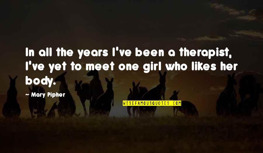 Pwedeng Ipamana Quotes By Mary Pipher: In all the years I've been a therapist,