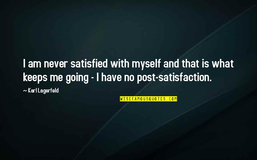 Pwhockey Quotes By Karl Lagerfeld: I am never satisfied with myself and that