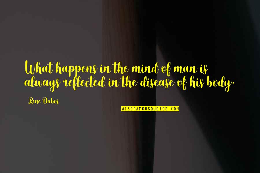 Pyaar Sad Quotes By Rene Dubos: What happens in the mind of man is