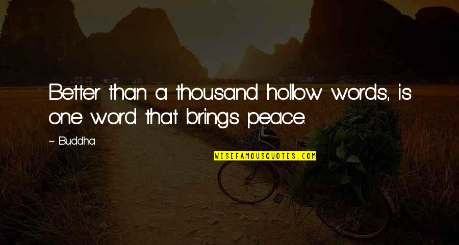 Pylint Quotes By Buddha: Better than a thousand hollow words, is one