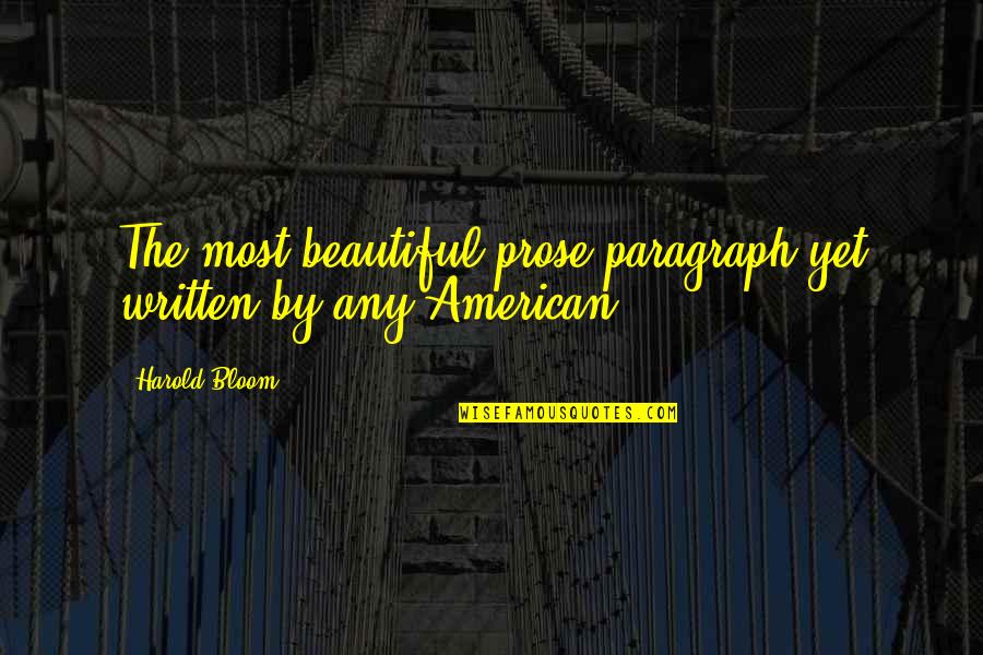 Pylons For Sale Quotes By Harold Bloom: The most beautiful prose paragraph yet written by