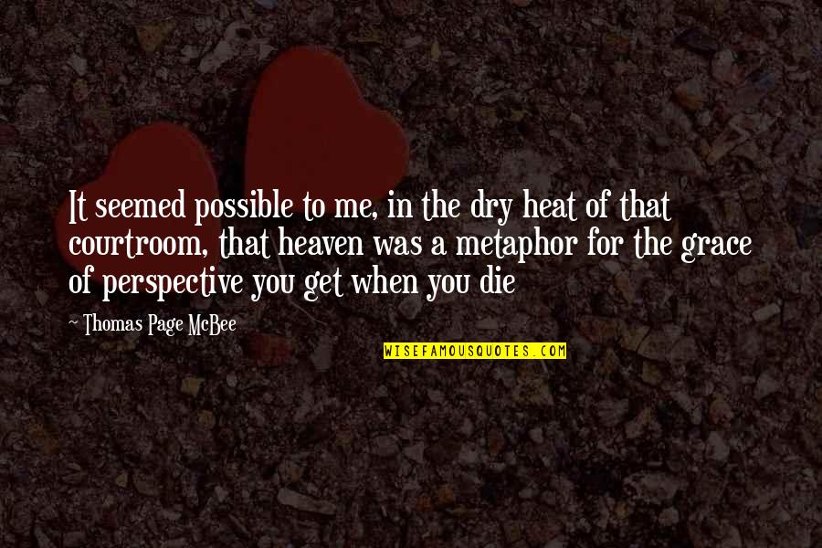 Pyramid One Dollar Quotes By Thomas Page McBee: It seemed possible to me, in the dry Pyramid One Dollar Quotes By Thomas Page McBee: It seemed possible to me, in the dry