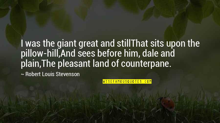 Pyretechnics Quotes By Robert Louis Stevenson: I was the giant great and stillThat sits