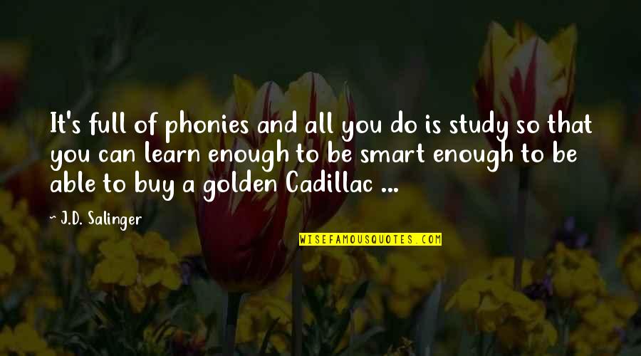 Pyrimidines Bases Quotes By J.D. Salinger: It's full of phonies and all you do Pyrimidines Bases Quotes By J.D. Salinger: It's full of phonies and all you do