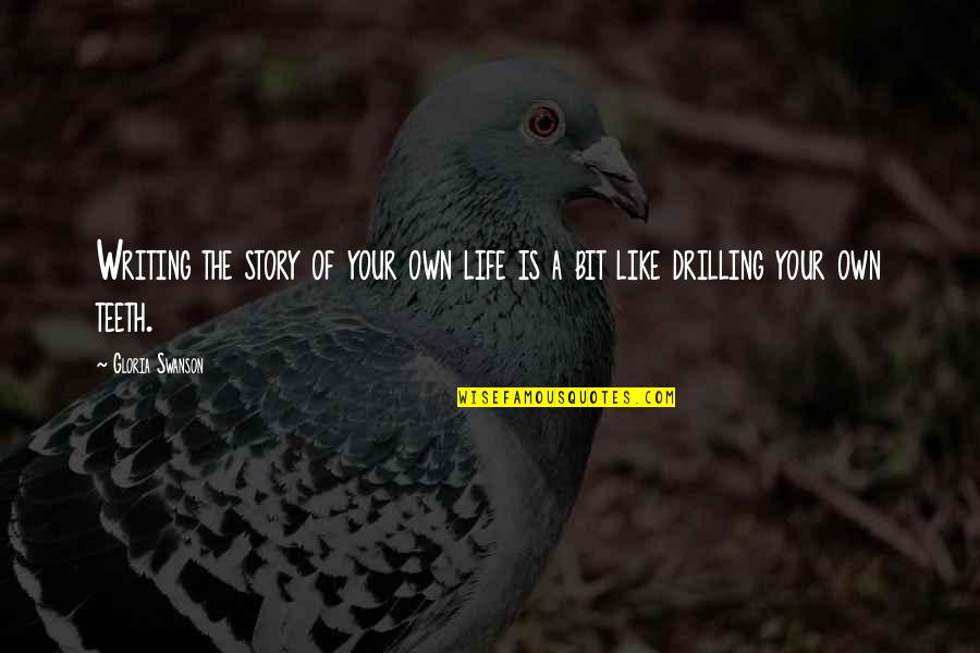 Pyrrhic Defeat Quotes By Gloria Swanson: Writing the story of your own life is