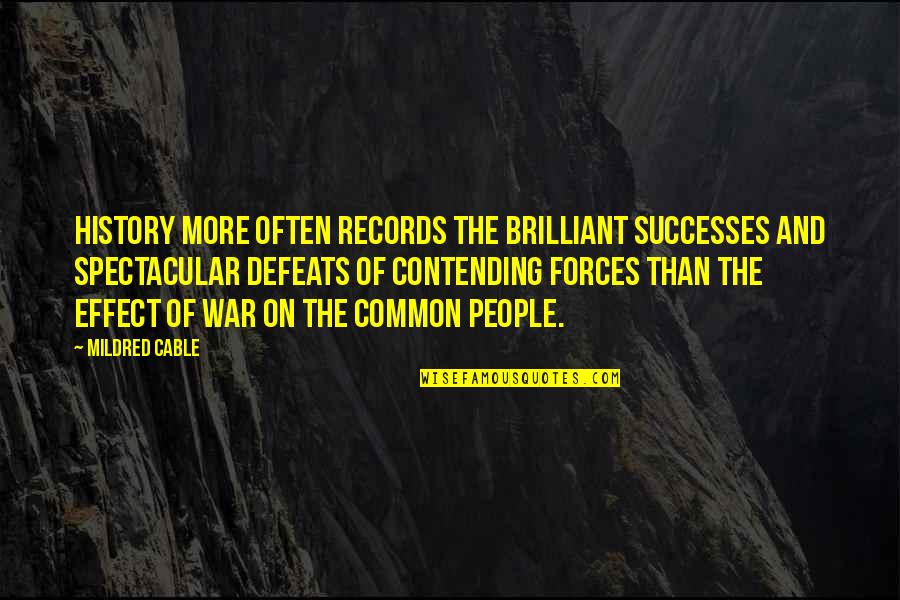 Pyschoanalysts Quotes By Mildred Cable: History more often records the brilliant successes and