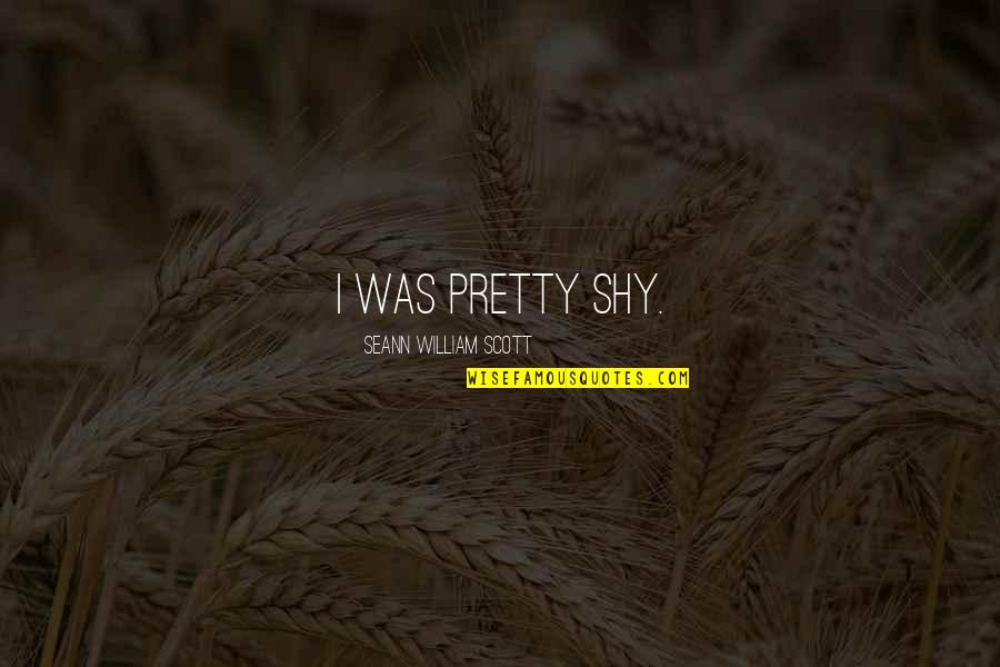 Pytanie Czy Quotes By Seann William Scott: I was pretty shy.