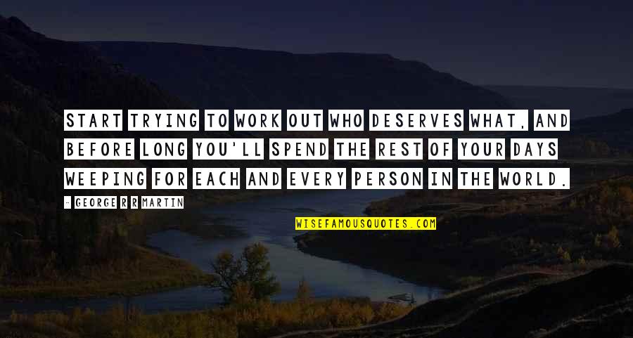 Python Json Print Double Quotes By George R R Martin: Start trying to work out who deserves what,