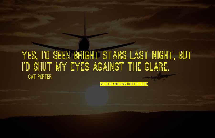 Python Print With Double Quotes By Cat Porter: Yes, I'd seen bright stars last night, but