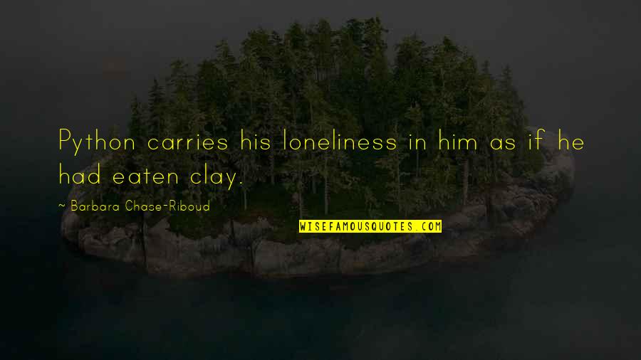 Python Quotes By Barbara Chase-Riboud: Python carries his loneliness in him as if