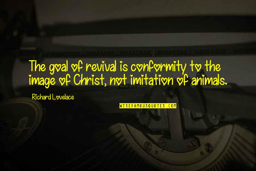 Python Sqlite Quote Quotes By Richard Lovelace: The goal of revival is conformity to the Python Sqlite Quote Quotes By Richard Lovelace: The goal of revival is conformity to the