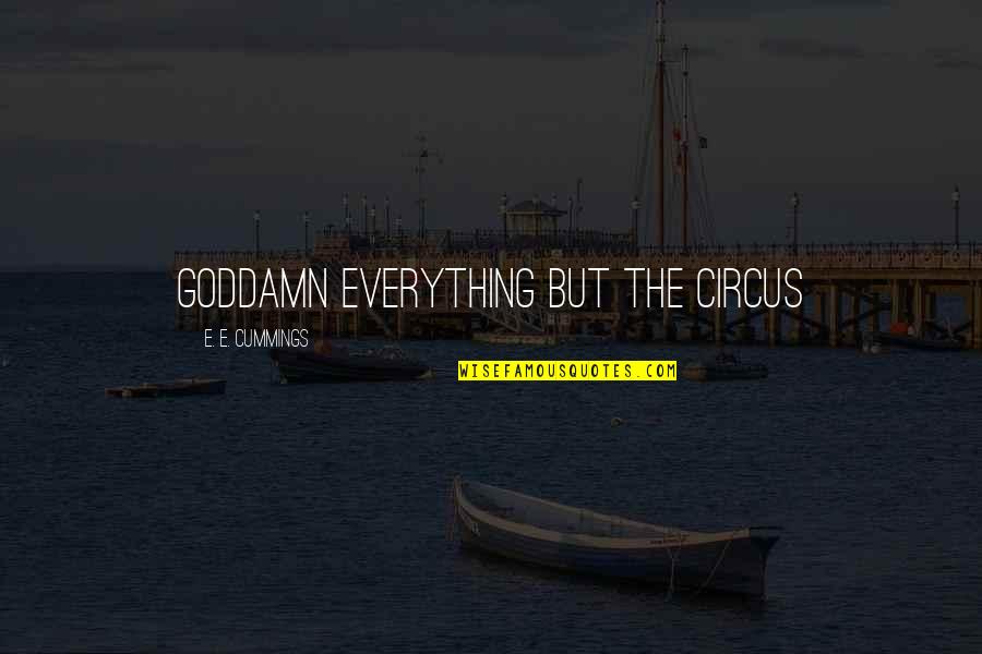 Python String Variables Quotes By E. E. Cummings: Goddamn everything but the circus