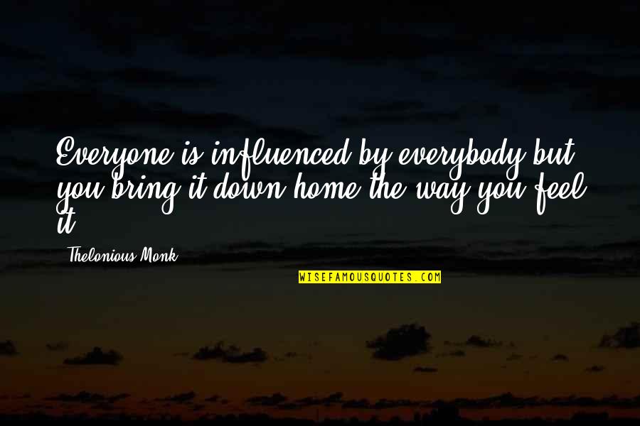 Python Zip Double Quotes By Thelonious Monk: Everyone is influenced by everybody but you bring Python Zip Double Quotes By Thelonious Monk: Everyone is influenced by everybody but you bring