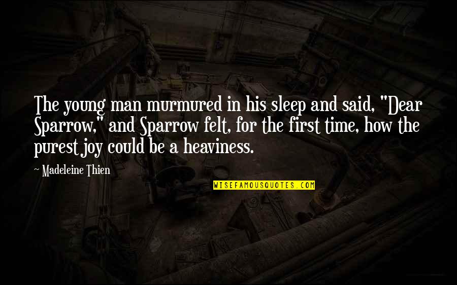 Pytloun Grand Quotes By Madeleine Thien: The young man murmured in his sleep and Pytloun Grand Quotes By Madeleine Thien: The young man murmured in his sleep and