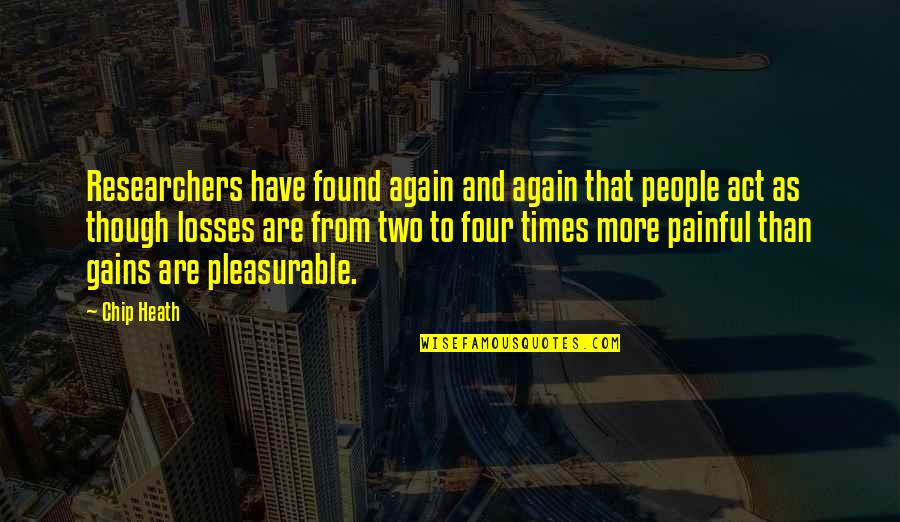 Qaasimul Quotes By Chip Heath: Researchers have found again and again that people Qaasimul Quotes By Chip Heath: Researchers have found again and again that people