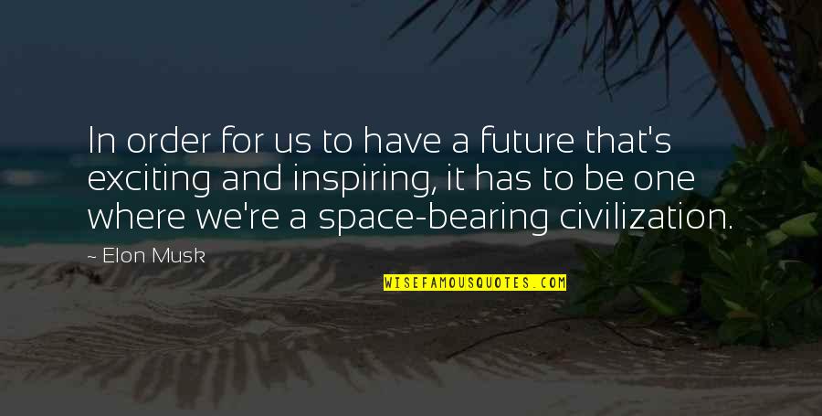 Qaba Rocking Quotes By Elon Musk: In order for us to have a future