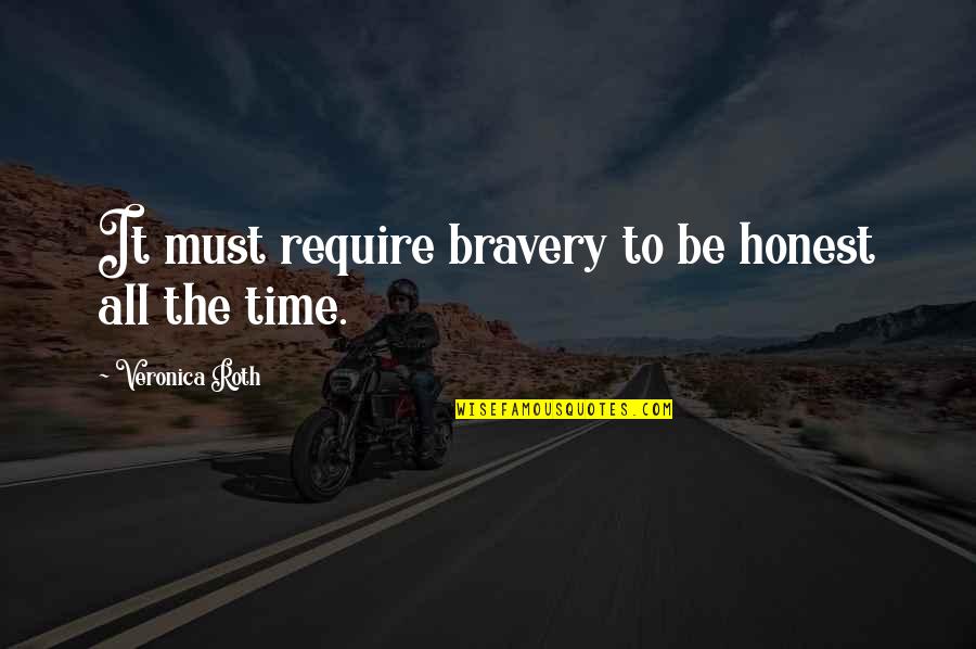 Qabar Quotes By Veronica Roth: It must require bravery to be honest all