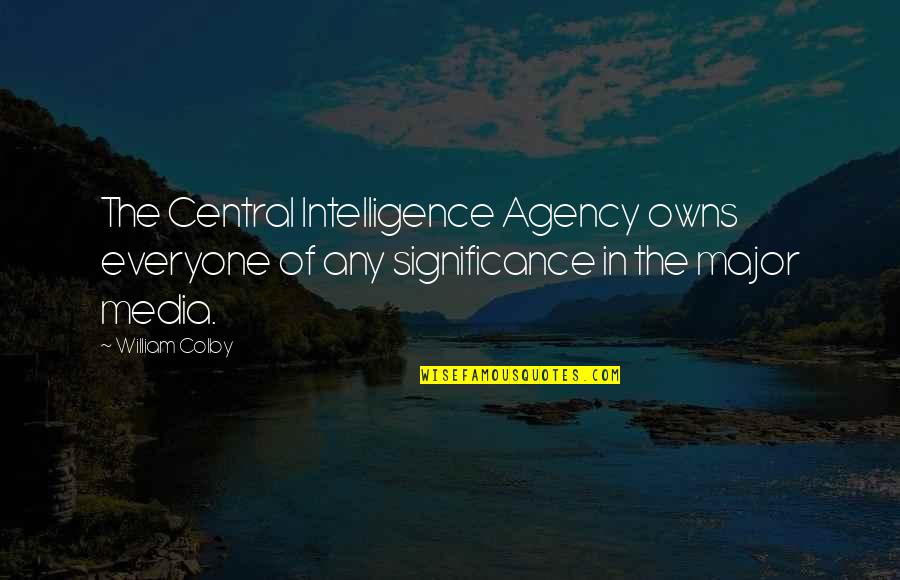 Qabbani Love Quotes By William Colby: The Central Intelligence Agency owns everyone of any