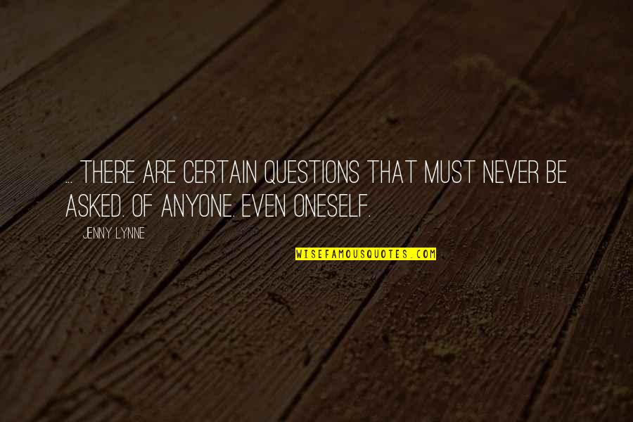 Qabool Ae Quotes By Jenny Lynne: ... there are certain questions that must never