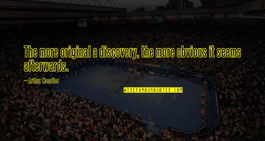 Qadr Quotes By Arthur Koestler: The more original a discovery, the more obvious Qadr Quotes By Arthur Koestler: The more original a discovery, the more obvious