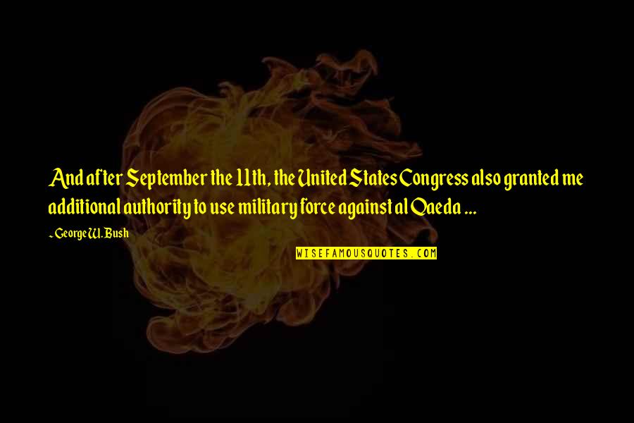 Qaeda's Quotes By George W. Bush: And after September the 11th, the United States