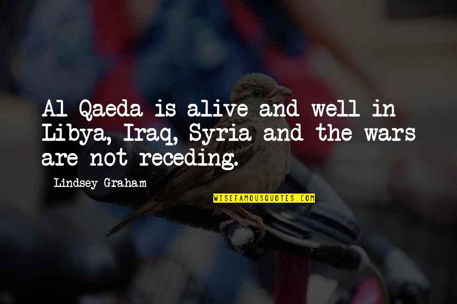 Qaeda's Quotes By Lindsey Graham: Al Qaeda is alive and well in Libya,