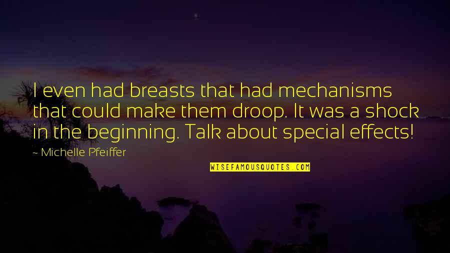 Qahtani Quotes By Michelle Pfeiffer: I even had breasts that had mechanisms that