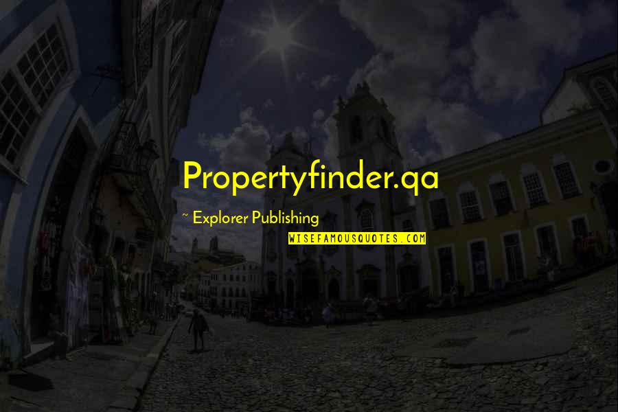 Qa'ida Quotes By Explorer Publishing: Propertyfinder.qa