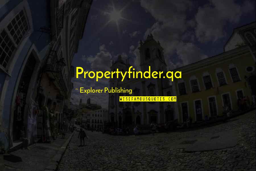 Qa'idah Quotes By Explorer Publishing: Propertyfinder.qa