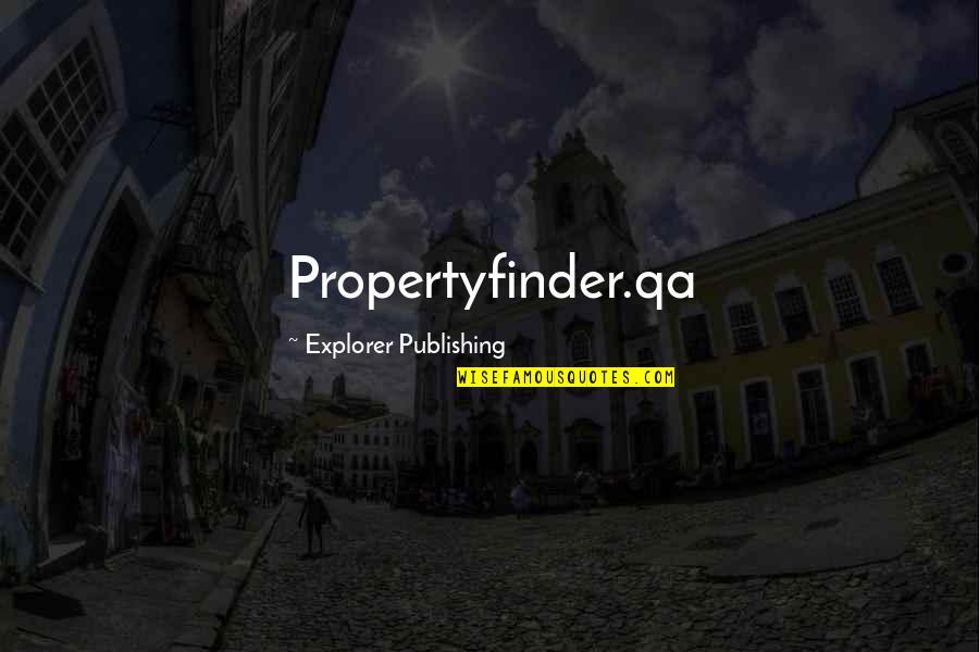 Qa'ida's Quotes By Explorer Publishing: Propertyfinder.qa