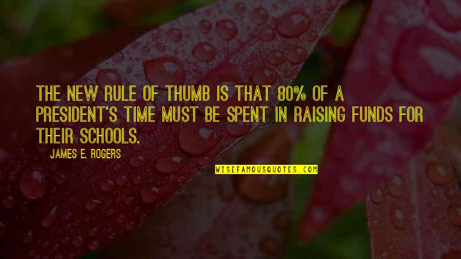 Qalam Collegiate Quotes By James E. Rogers: The new rule of thumb is that 80%