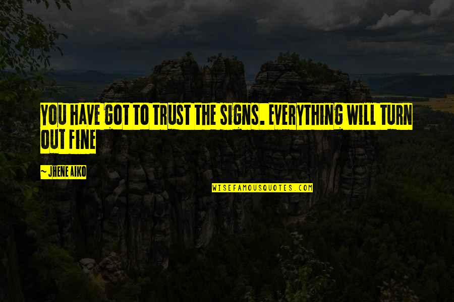 Qalam Urdu Quotes By Jhene Aiko: You have got to trust the signs. Everything