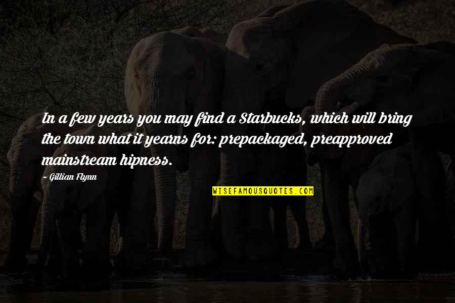 Qaramanli Quotes By Gillian Flynn: In a few years you may find a Qaramanli Quotes By Gillian Flynn: In a few years you may find a