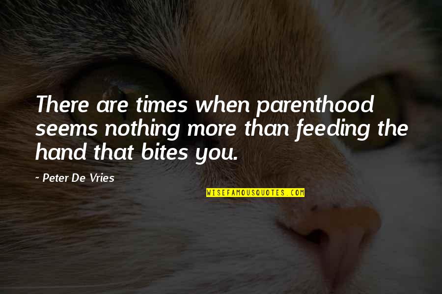 Qayamat Othman Quotes By Peter De Vries: There are times when parenthood seems nothing more